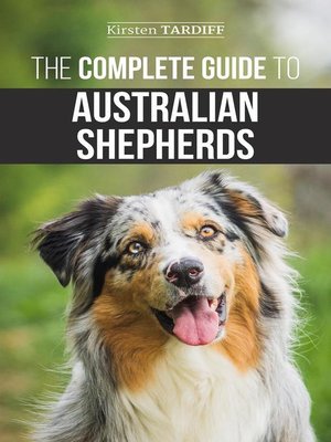 cover image of The Complete Guide to Australian Shepherds